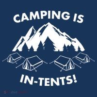 Camping Is In Tents Intents Funny  Poster