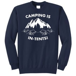 Camping Is In Tents Intents Funny  Tall Sweatshirt