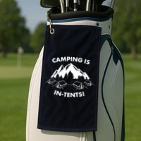 Camping Is In Tents Intents Funny  Golf Towel