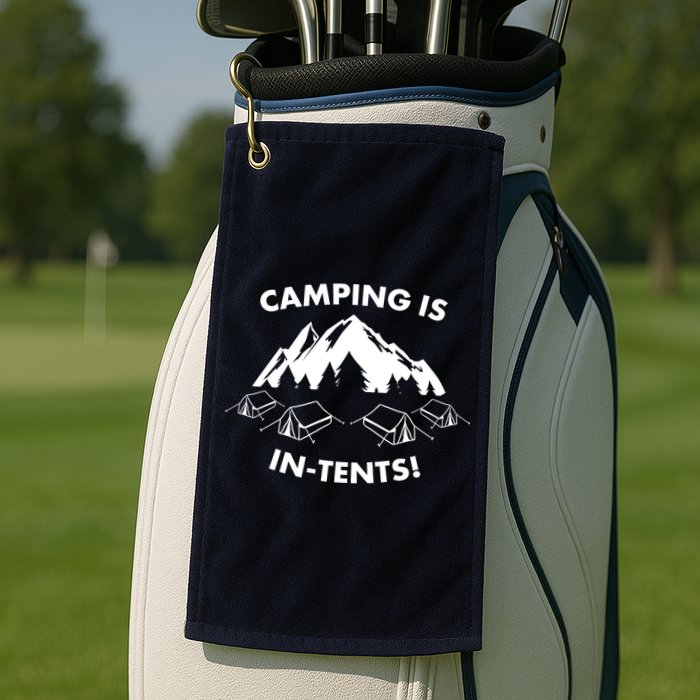 Camping Is In Tents Intents Funny  Golf Towel