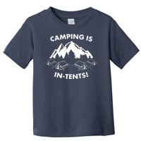 Camping Is In Tents Intents Funny  Toddler T-Shirt