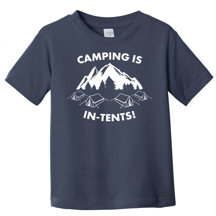 Camping Is In Tents Intents Funny  Toddler T-Shirt