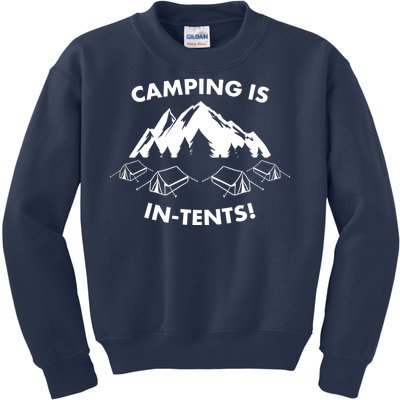 Camping Is In Tents Intents Funny  Kids Sweatshirt