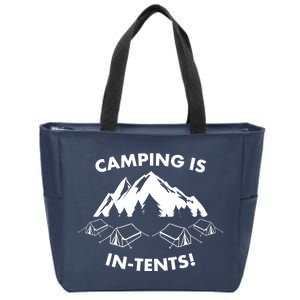 Camping Is In Tents Intents Funny  Zip Tote Bag