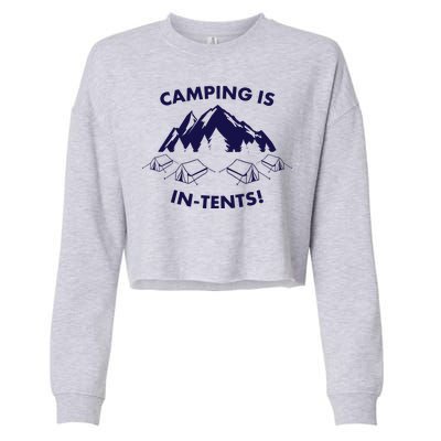 Camping Is In Tents Intents Funny  Cropped Pullover Crew