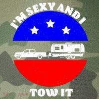 Camping RV I'm Sexy And I Tow It Legacy Tie Dye Trucker Hat