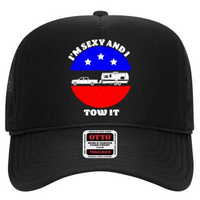 Camping RV I'm Sexy And I Tow It High Crown Mesh Back Trucker Hat