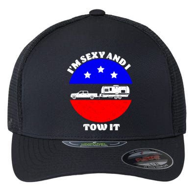 Camping RV I'm Sexy And I Tow It Flexfit Unipanel Trucker Cap