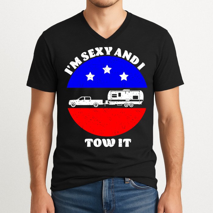 Camping RV I'm Sexy And I Tow It V-Neck T-Shirt