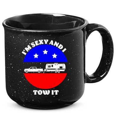 Camping RV I'm Sexy And I Tow It 15oz Campfire Ceramic Mug