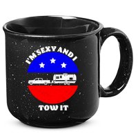 Camping RV I'm Sexy And I Tow It 15oz Campfire Ceramic Mug