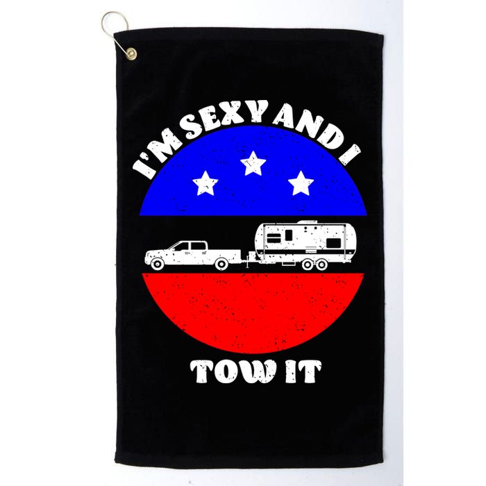 Camping RV I'm Sexy And I Tow It Golf Towel