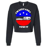 Camping RV I'm Sexy And I Tow It Cropped Pullover Crew