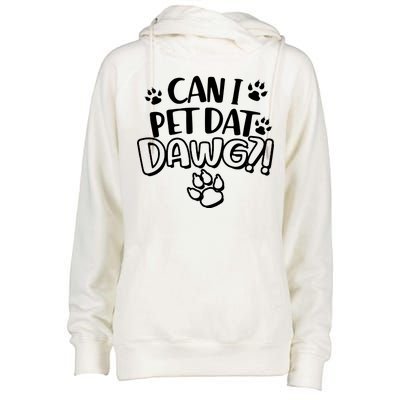 Can I Pet Dat Dawg Womens Funnel Neck Pullover Hood