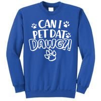 Can I Pet Dat Dawg Sweatshirt