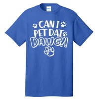 Can I Pet Dat Dawg Tall T-Shirt