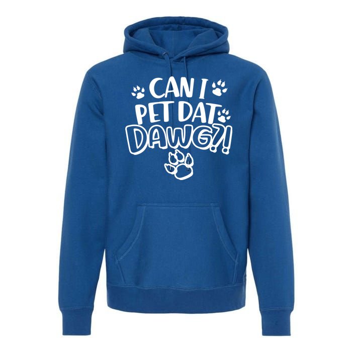 Can I Pet Dat Dawg Premium Hoodie