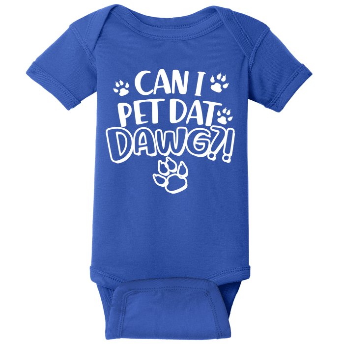 Can I Pet Dat Dawg Baby Bodysuit