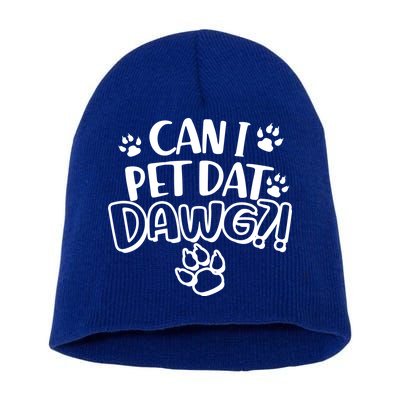 Can I Pet Dat Dawg Short Acrylic Beanie