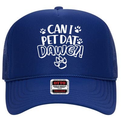 Can I Pet Dat Dawg High Crown Mesh Back Trucker Hat