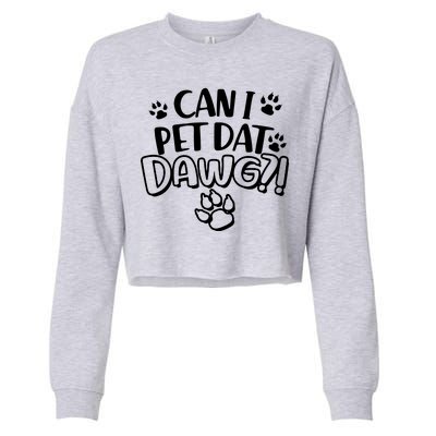 Can I Pet Dat Dawg Cropped Pullover Crew