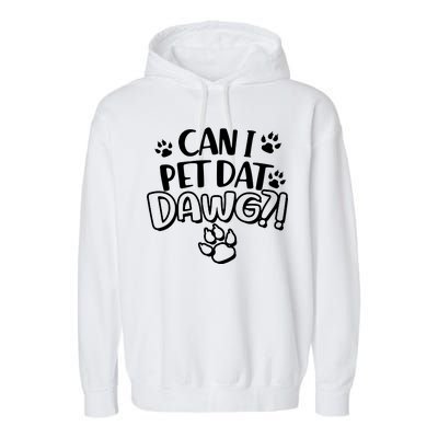 Can I Pet Dat Dawg Garment-Dyed Fleece Hoodie