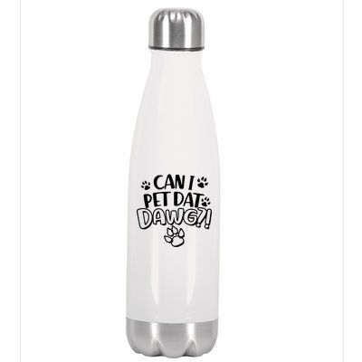 Can I Pet Dat Dawg Stainless Steel Insulated Water Bottle