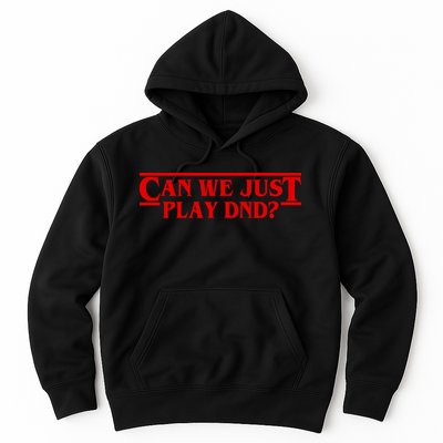 Can We Just Play DND? Hoodie