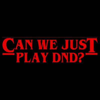 Can We Just Play DND? T-Shirt