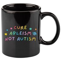 Cure Ableism Not Autism Autism Awareness Cute 11oz C Handle Ceramic Mug
