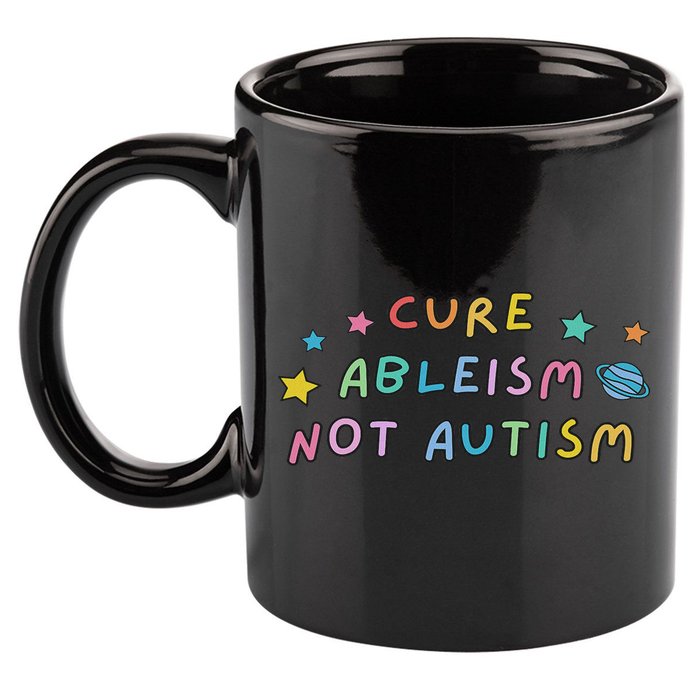 Cure Ableism Not Autism Autism Awareness Cute 11oz C Handle Ceramic Mug