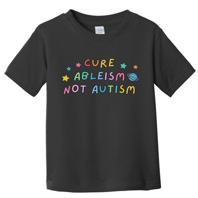 Cure Ableism Not Autism Autism Awareness Cute Toddler T-Shirt