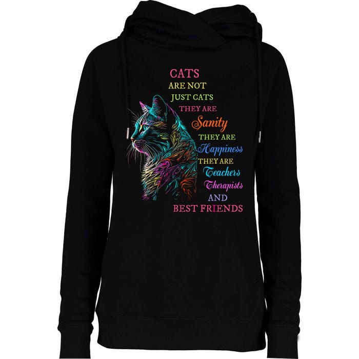 Cats Are Not Just Cats They Are Sanity They Are Happiness Womens Funnel Neck Pullover Hood