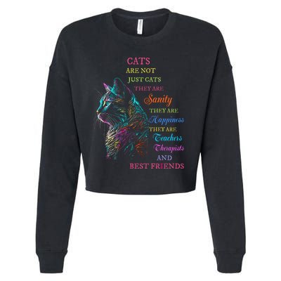 Cats Are Not Just Cats They Are Sanity They Are Happiness Cropped Pullover Crew