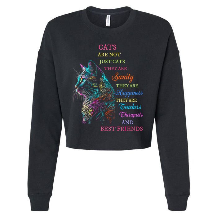 Cats Are Not Just Cats They Are Sanity They Are Happiness Cropped Pullover Crew