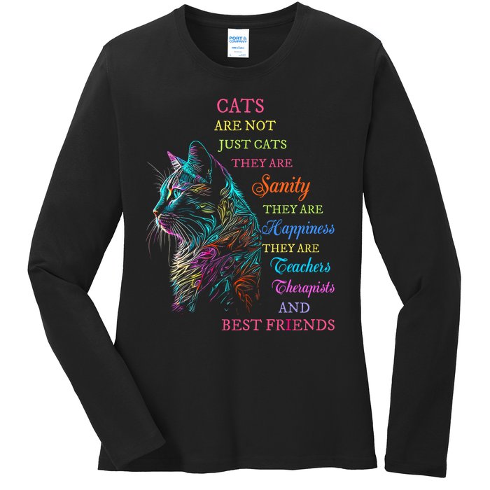 Cats Are Not Just Cats They Are Sanity They Are Happiness Ladies Long Sleeve Shirt