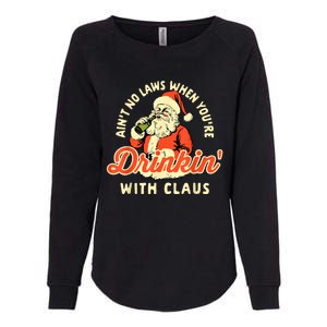 Christmas AinT No Laws When YouRe Drinking With Claus Womens California Wash Sweatshirt