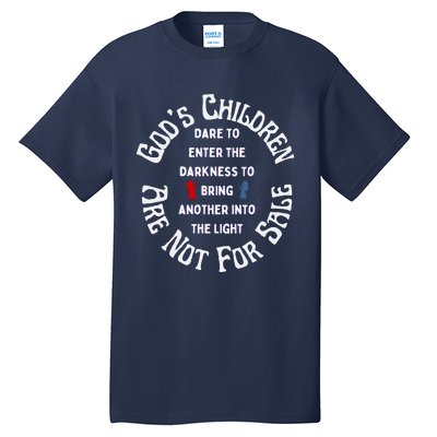 Children Are Not For Sale Protect Our Children Dare To Enter The Darkness Tall T-Shirt