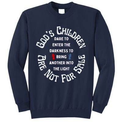 Children Are Not For Sale Protect Our Children Dare To Enter The Darkness Tall Sweatshirt