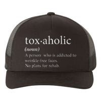 Cute Aesthetic Nurse Botox Cosmetic Rn Toxaholic Definition Yupoong Adult 5-Panel Trucker Hat