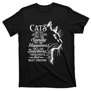 Cats Are Not Just Cats They Are Sanity Cat Pet Owner T-Shirt