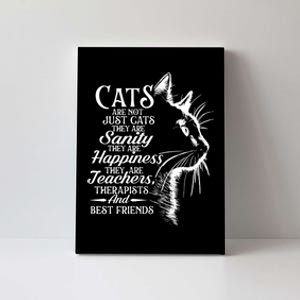 Cats Are Not Just Cats They Are Sanity Cat Pet Owner Canvas