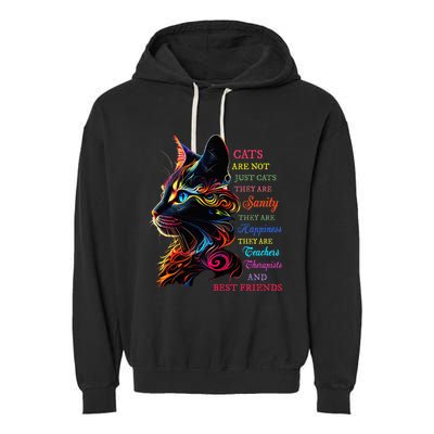 Cats Are Not Just Cats They Are Sanity They Are Happiness Garment-Dyed Fleece Hoodie