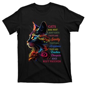 Cats Are Not Just Cats They Are Sanity They Are Happiness T-Shirt