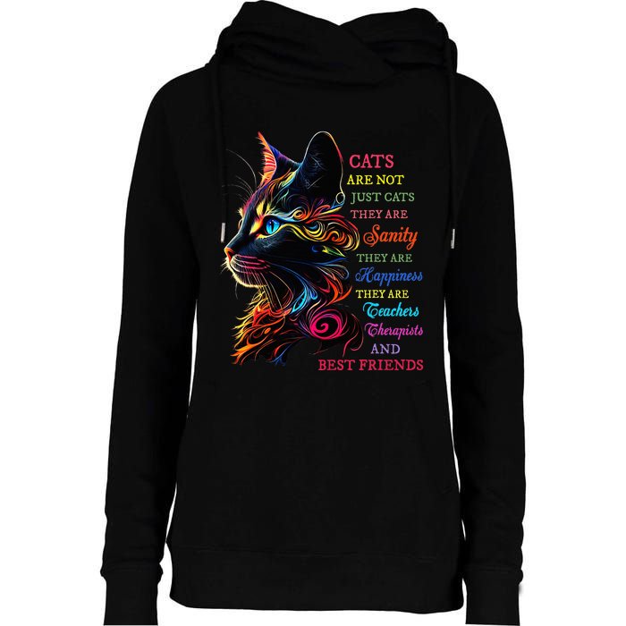 Cats Are Not Just Cats They Are Sanity They Are Happiness Womens Funnel Neck Pullover Hood