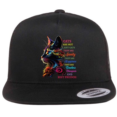 Cats Are Not Just Cats They Are Sanity They Are Happiness Flat Bill Trucker Hat