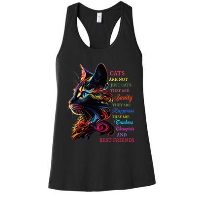 Cats Are Not Just Cats They Are Sanity They Are Happiness Women's Racerback Tank