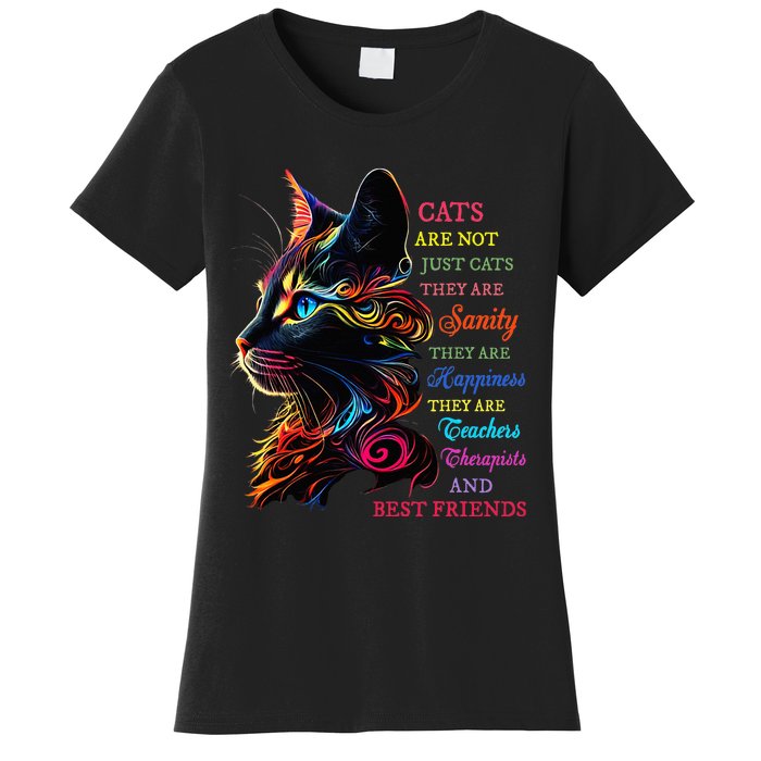 Cats Are Not Just Cats They Are Sanity They Are Happiness Women's T-Shirt