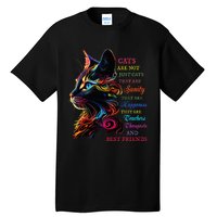 Cats Are Not Just Cats They Are Sanity They Are Happiness Tall T-Shirt