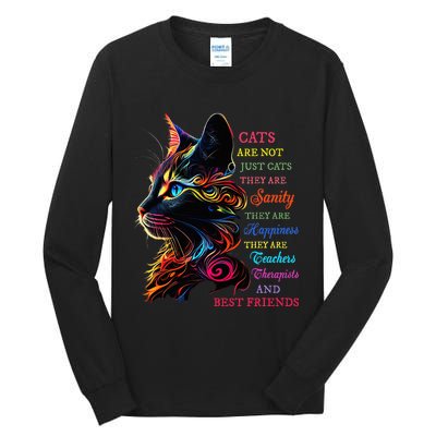 Cats Are Not Just Cats They Are Sanity They Are Happiness Tall Long Sleeve T-Shirt